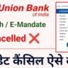 How To Cancel E Mandate In Union Bank Of India